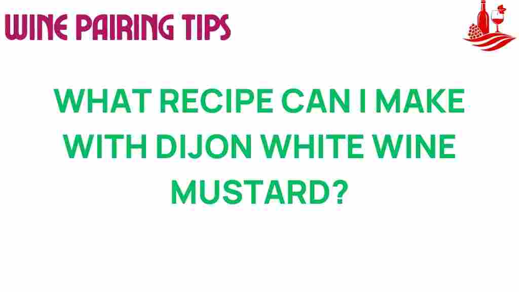 dijon-white-wine-mustard-recipes