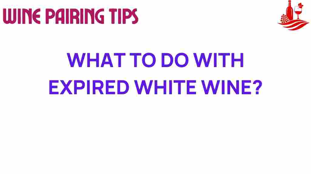 expired-white-wine-solutions