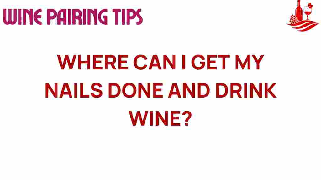 discover-nails-wine-experience