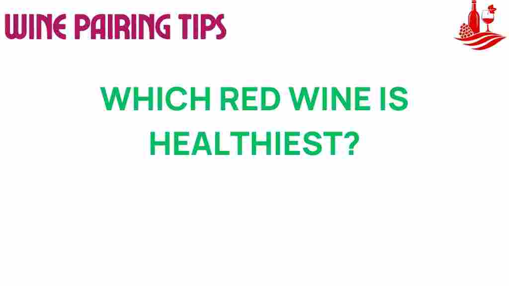 which-red-wine-healthiest