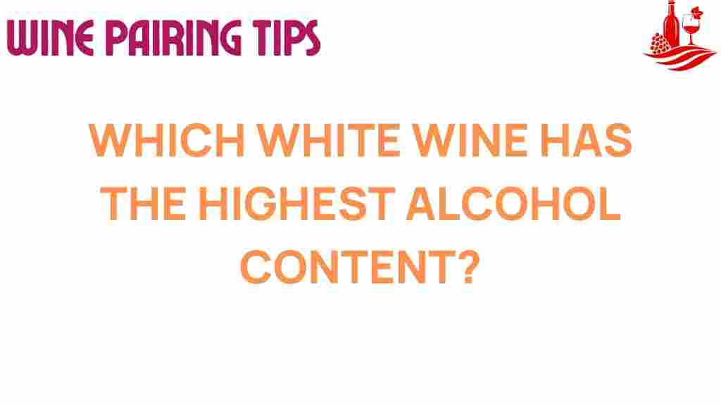 discover-highest-alcohol-white-wine