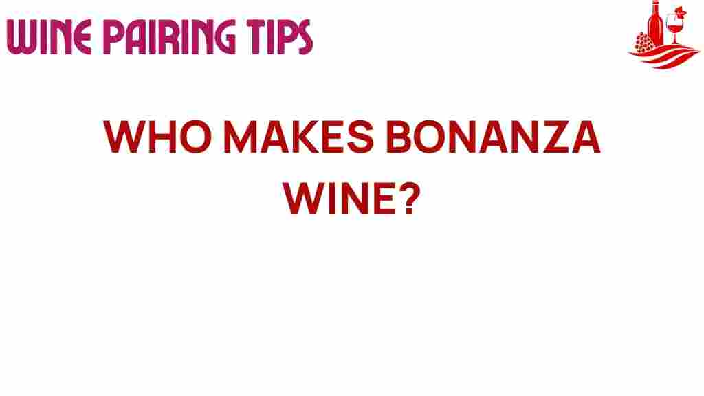 bonanza-wine-who-makes-it