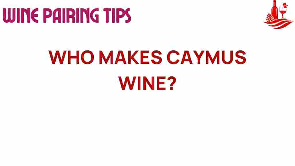 uncovering-caymus-wine